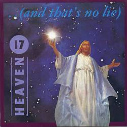 Heaven 17 : ...(Ain't That No Lie)